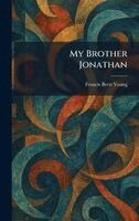 Francis Brett Young - My Brother Jonathan, Inbunden