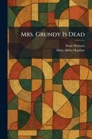 Doris Webster, Mary Alden Hopkins - Mrs. Grundy Is Dead, Häftad