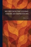 Emile Coue - My Method Including American Impressions, Häftad