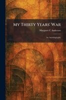 Margaret C Anderson - My Thirty Years' War, Häftad