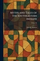 John R Swanton - Myths and Tales of the Southeastern Indians, Häftad