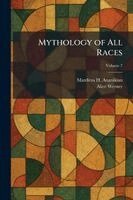 Mardiros H Ananikian, Alice Werner - Mythology of All Races, Häftad