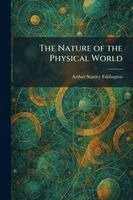 Arthur Stanley Eddington - Nature of the Physical World, Häftad
