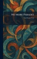 Ford Madox Ford - No More Parades, Inbunden