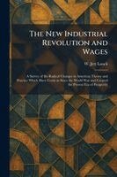 W Jett Lauck - New Industrial Revolution and Wages, Häftad