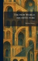 Sheldon Cheney - New World Architecture, Inbunden
