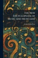 Waldo Selden Pratt - New Encyclopedia of Music and Musicians, Häftad