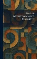 L Noel - Notes d'Epistemologie Thomiste, Inbunden