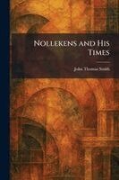 John Thomas Smith - Nollekens and His Times, Häftad