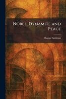 Ragnar Sohlman - Nobel, Dynamite and Peace, Häftad