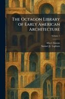 Simons, Samuel Lapham Jr - Octagon Library of Early American Architecture, Häftad