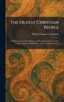 William Chauncey Emhardt - Oldest Christian People, Inbunden