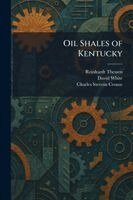 Reinhardt Thessen, David White, Charles Stevens Crouse - Oil Shales of Kentucky, Häftad