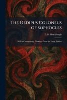 E S Shuckburgh - Oedipus Coloneus of Sophocles, Häftad