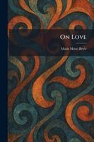 Marie Henri Beyle - On Love, Häftad