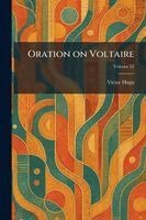 Victor Hugo - Oration on Voltaire, Häftad