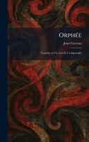 Jean Cocteau - OrphÃ(c)e, Inbunden