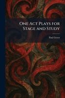 Paul Green - One Act Plays for Stage and Study, Häftad