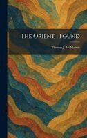 Thomas J McMahon - Orient I Found, Inbunden