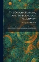 George David Birkhoff - Origin, Nature, and Influence of Relativity, Inbunden