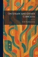 D B Wyndham Lewis - On Straw and Other Conceits, Häftad