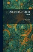 Seba Eldridge, H S Jennings - Organization of Life, Inbunden