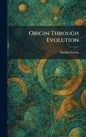 Nathan Fasten - Origin Through Evolution, Inbunden