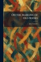Jules Lemaitre - On the Margins of Old Books, Häftad