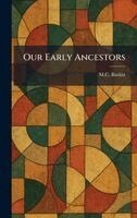 M C Burkitt - Our Early Ancestors, Inbunden