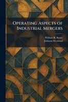 William R Basset, Johnson Heywood - Operating Aspects of Industrial Mergers, Häftad