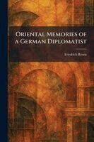 Friedrich Rosen - Oriental Memories of a German Diplomatist, Häftad