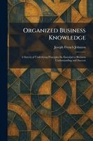 Joseph French Johnson - Organized Business Knowledge, Häftad
