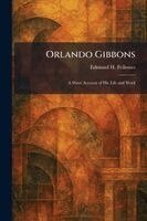 Edmund H Fellowes - Orlando Gibbons, Häftad
