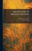 Mary Agnes Hamilton, A W F Blunt - Outline of Ancient History, Inbunden