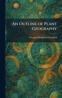 Douglas Houghton Campbell - Outline of Plant Geography, Inbunden. Tillgänglighet: Lägg i varukorg