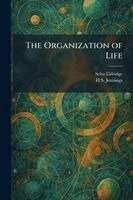 Seba Eldridge, H S Jennings - Organization of Life, Häftad