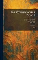 Bernard P Grenfell, Arthur S Hunt, H I Bell - Oxyrhynchus Papyri, Inbunden