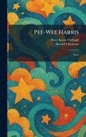 Percy Keese Fitzhugh, Harold S Barbour - Pee-Wee Harris, Inbunden
