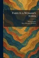 Helen Josephy, Mary Margaret McBride - Paris Is a Woman's Town, Häftad. Tillgänglighet: Lägg i varukorg