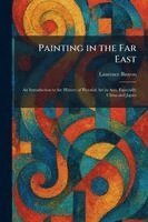 Laurence Binyon - Painting in the Far East, Häftad