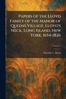 Papers of the Lloyd Family of the Manor of Queens Village, Lloyd's Neck, Long Island, New York, 1654-1826