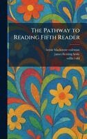 Bessie Blackstone Coleman, James Fleming Hosic, Willis L Uhl - Pathway to Reading Fifth Reader, Inbunden