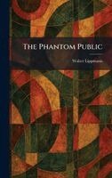 Walter Lippmann - Phantom Public, Inbunden