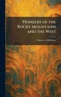 Charles Alexander McMurry - Pioneers of the Rocky Mountains and the West, Inbunden. Tillgänglighet: Lägg i varukorg