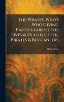 Philip Gosse - Pirates' Who's Who Giving Particulars of the Lives & Deaths of the Pirates & Buccaneers, Inbunden