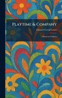 Edward Verrall Lucas - Playtime & Company, Inbunden
