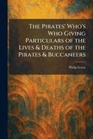 Philip Gosse - Pirates' Who's Who Giving Particulars of the Lives & Deaths of the Pirates & Buccaneers, Häftad