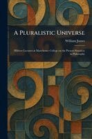 William James - Pluralistic Universe, Häftad