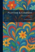 Edward Verrall Lucas - Playtime & Company, Häftad