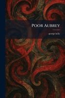 George Kelly - Poor Aubrey, Häftad